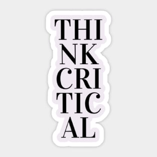 Think Critical (black print) Sticker